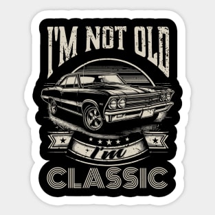 I'm Not Old I'm Classic Sticker